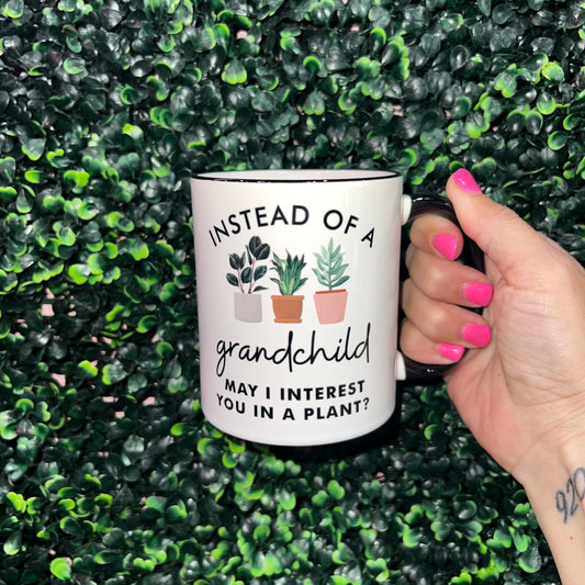 Instead of a Grandchild 11oz Mug