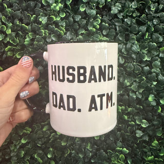 Husband. Dad. ATM. 11oz Mug