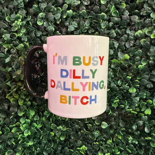 Dilly Dallying B!¥$# Mug (11oz & 15oz)