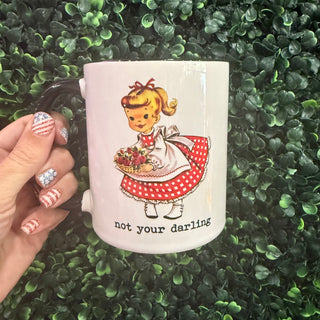 Not Your Darling 11oz Mug