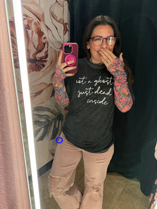 not a ghost, just dead inside {graphic tee}