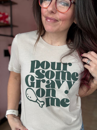 Pour Gravy on Me {graphic tee}