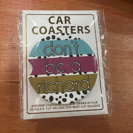 don’t be a richard Car Coasters